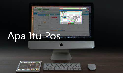 Apa Itu Post